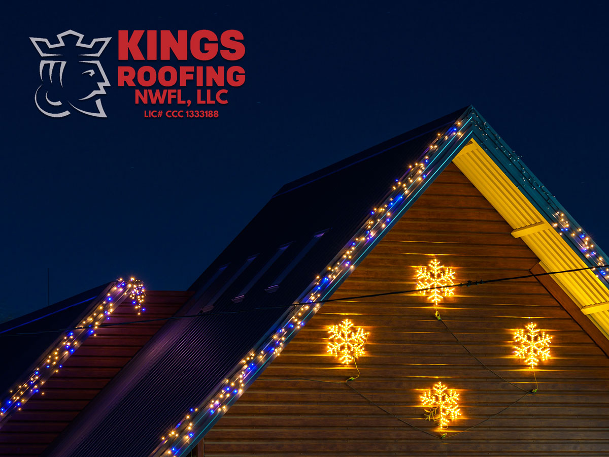 Holiday Home Protection: Make Sure Your Roof Is Ready for Lights, Decorations, and Guests Kings Roofing NWFL